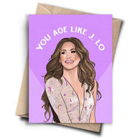 Age Like J. Lo Birthday Card