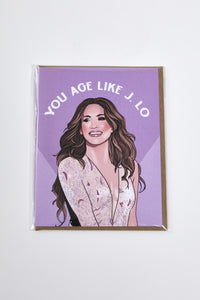 Age Like J. Lo Birthday Card